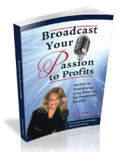 Broadcast Your Passion to Profits